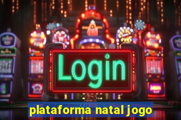 plataforma natal jogo